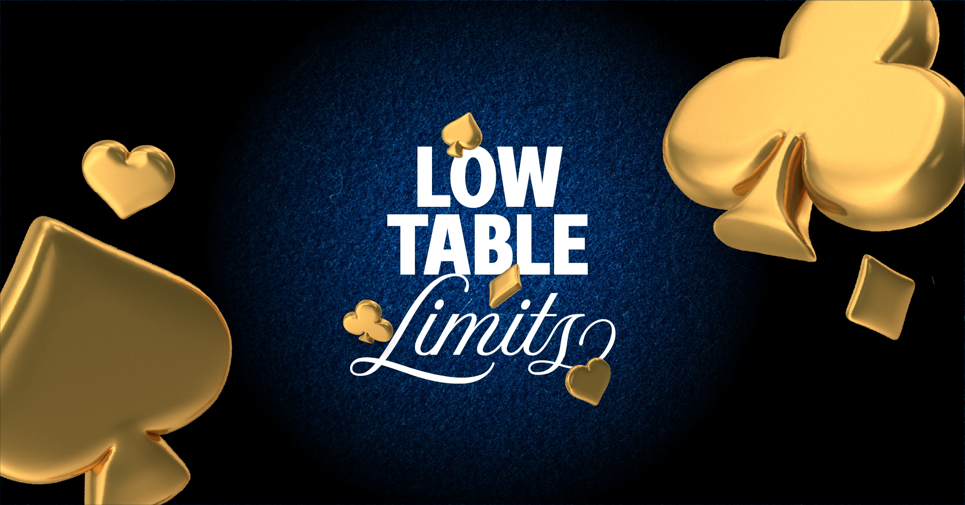 Low Table Limits