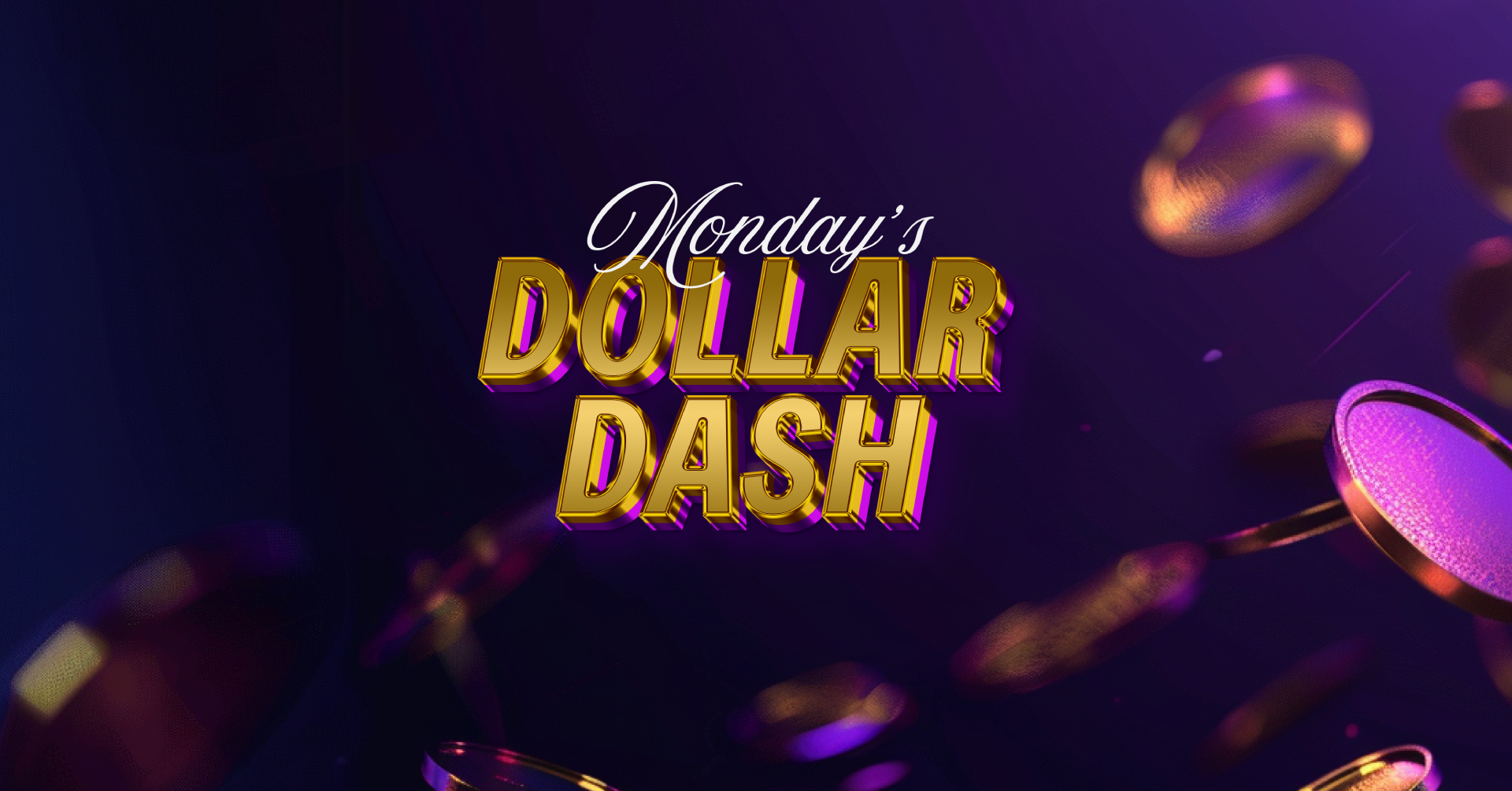 Monday’s Dollar Dash