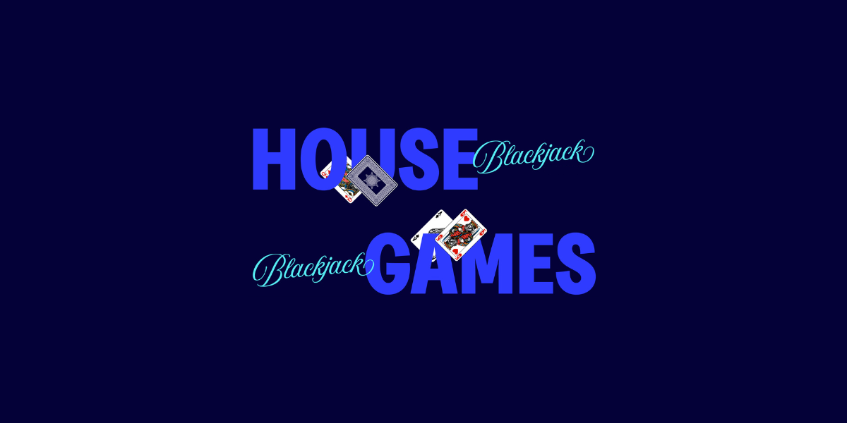 House Games: Blackjack